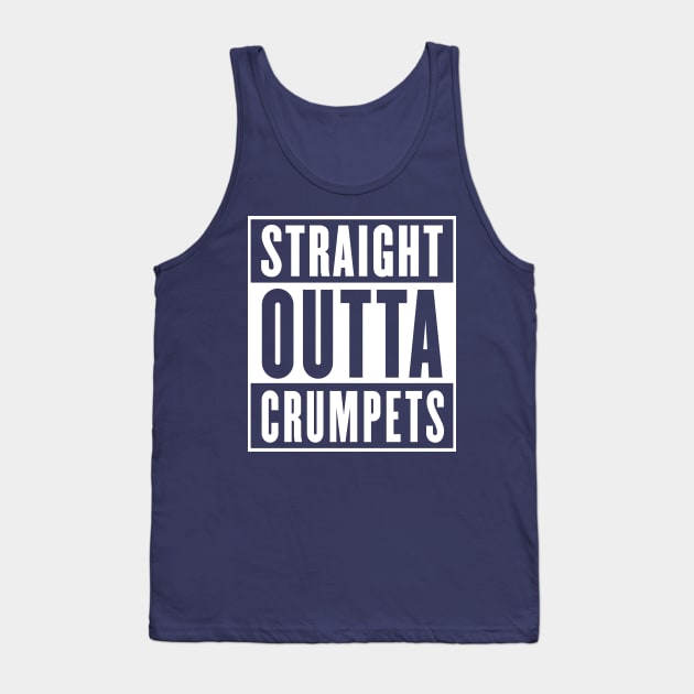 Straight Outta Crumpets Tank Top by DankFutura